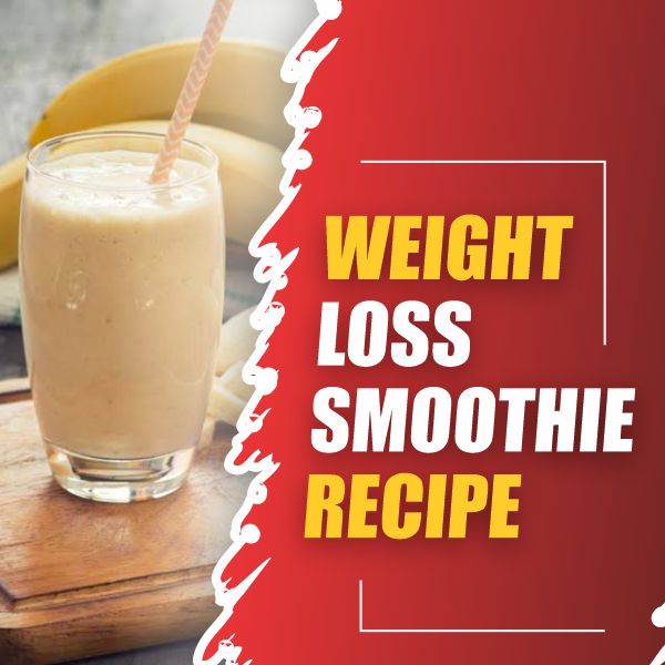 Weight Loss Smoothie Recipe