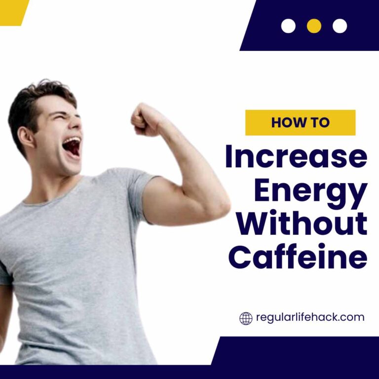 How to Increase Energy Without Caffeine