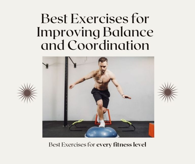 Best Exercises for Improving Balance and Coordination